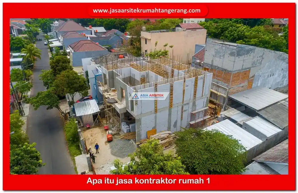 Apa itu jasa kontraktor rumah