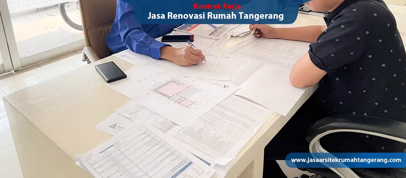 Jasa Renovasi Rumah Tangerang - kontrak kerja