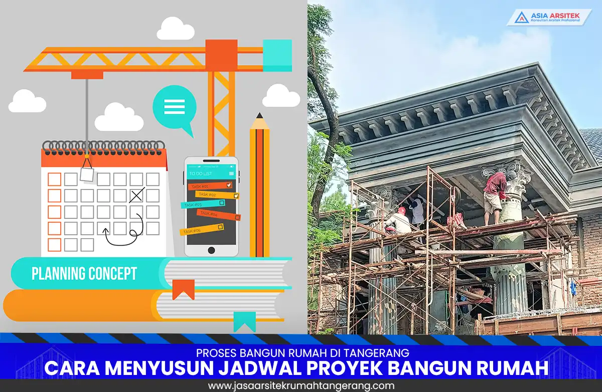 Cara Menyusun Jadwal Proyek Bangun Rumah yang Realistis di Tangerang