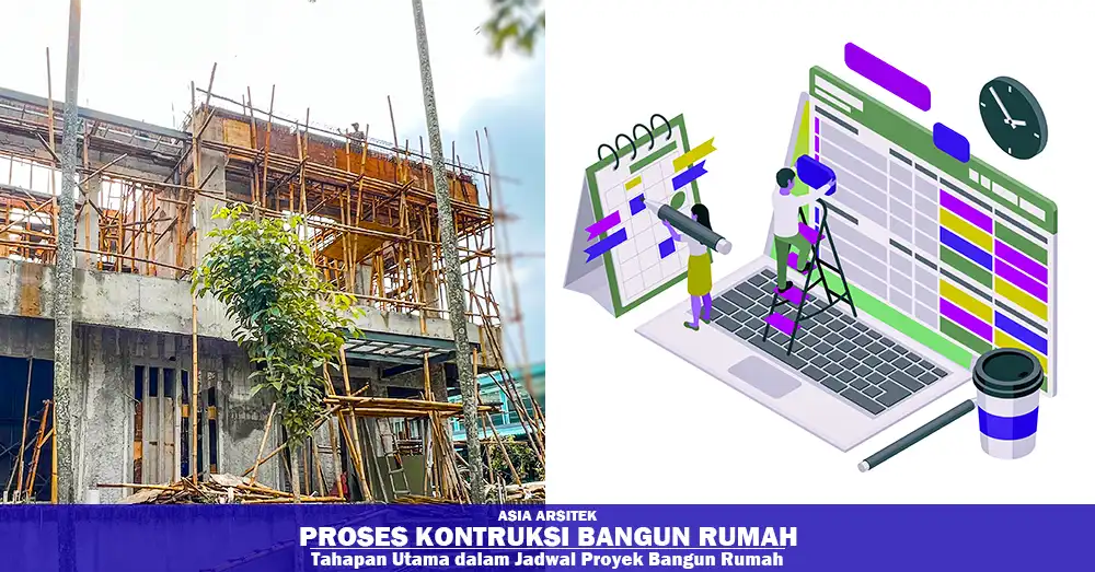 Cara Menyusun Jadwal Proyek Bangun Rumah yang Realistis di Tangerang