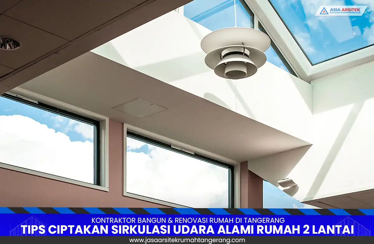 Sirkulasi Udara Rumah 2 Lantai di Tangerang
