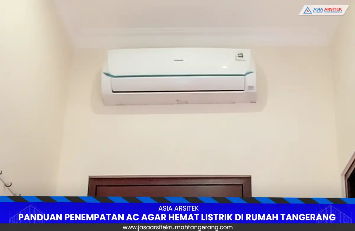 Panduan Penempatan AC agar Hemat Listrik di Rumah Tangerang 