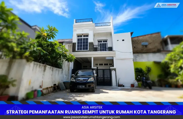 Strategi Pemanfaatan Ruang Sempit untuk Rumah Kota Tangerang