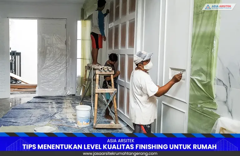 Tips Menentukan Level Kualitas Finishing untuk Rumah Tangerang