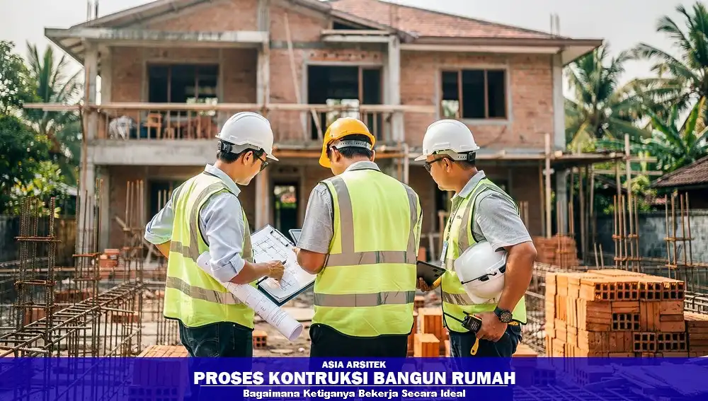 kolaborasi ideal peran arsitek kontraktor