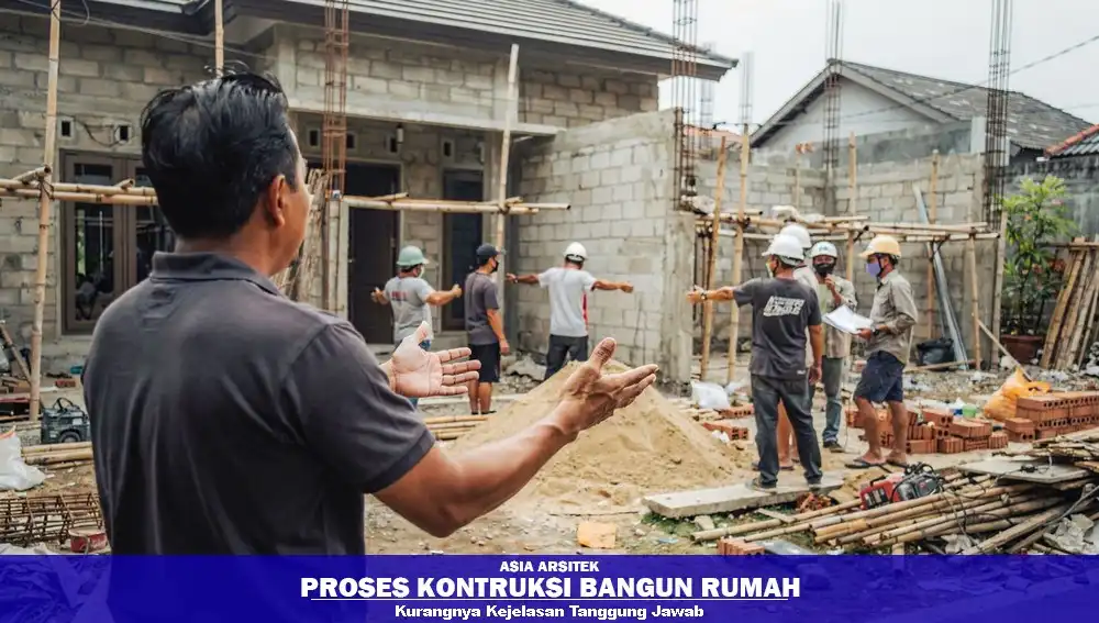 tidak ada pihak bertanggung jawab di proyek rumah