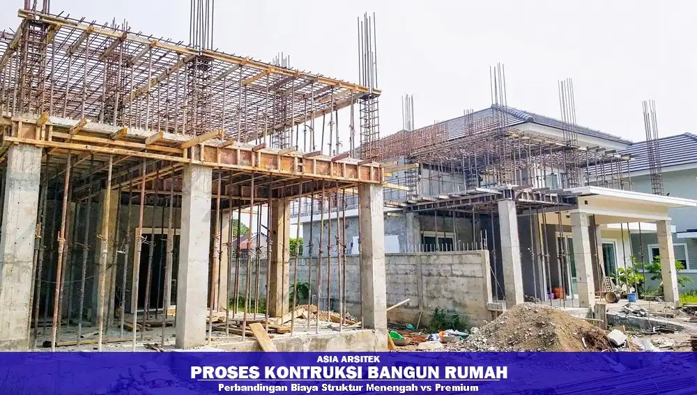 Perbandingan struktur rumah material menengah dan premium