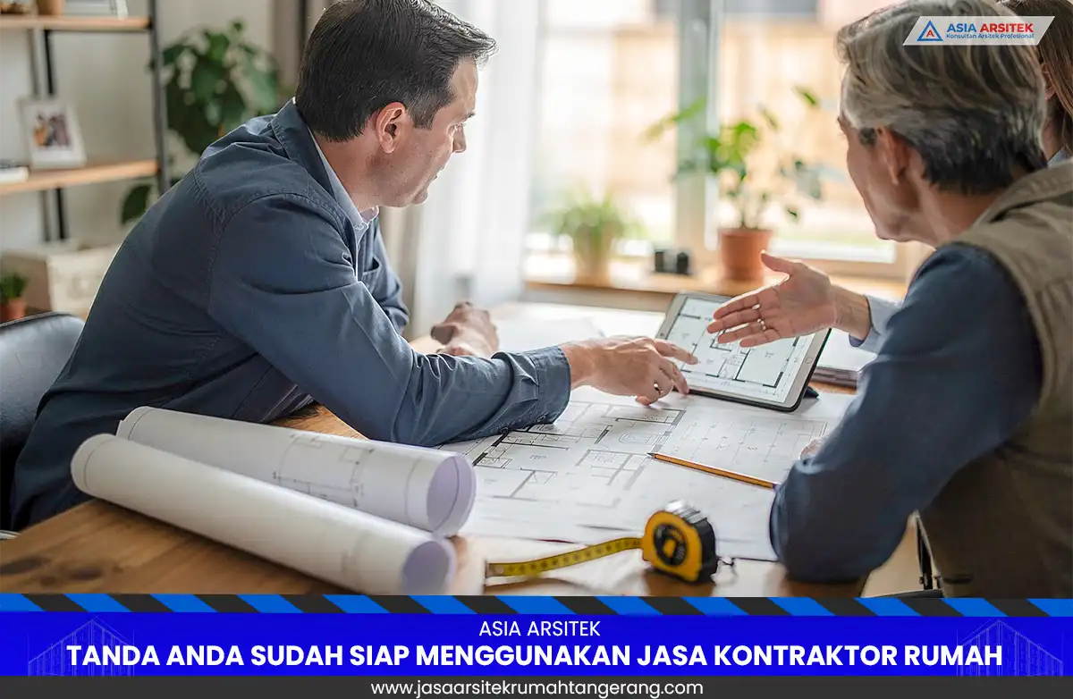 Tanda siap menggunakan jasa kontraktor rumah