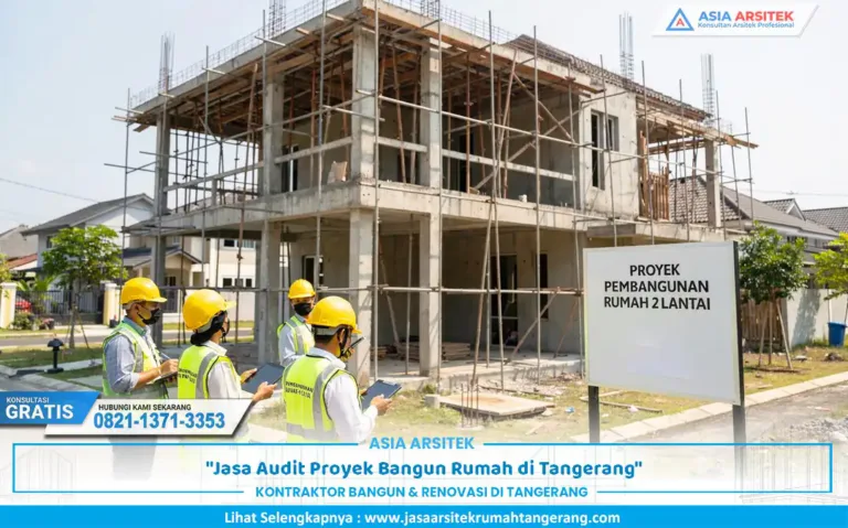 tim melakukan Audit Proyek Rumah Tangerang pada pembangunan rumah tinggal