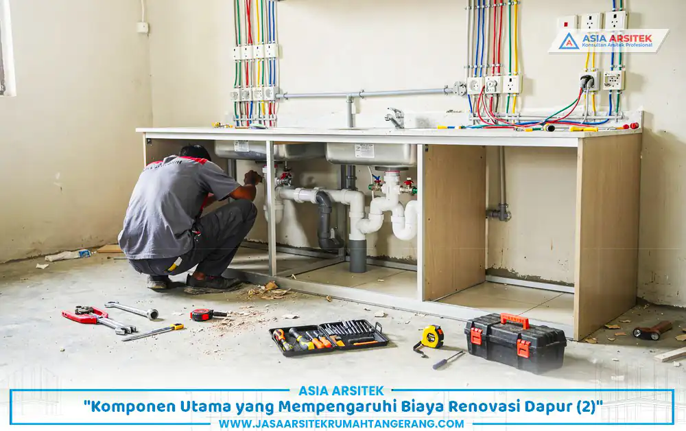komponen teknis biaya renovasi dapur Tangerang 2026 meliputi instalasi pipa dan listrik