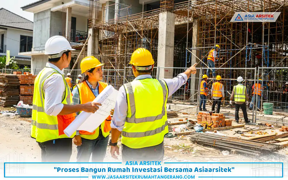 proses bangun rumah investasi Tangerang mulai dari konsultasi hingga konstruksi