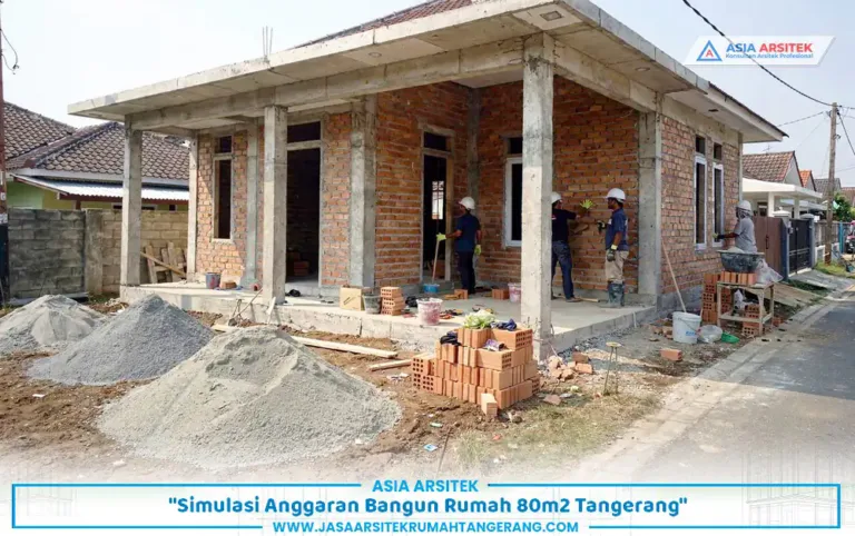 proyek konstruksi terkait simulasi anggaran bangun rumah 80m2 Tangerang satu lantai