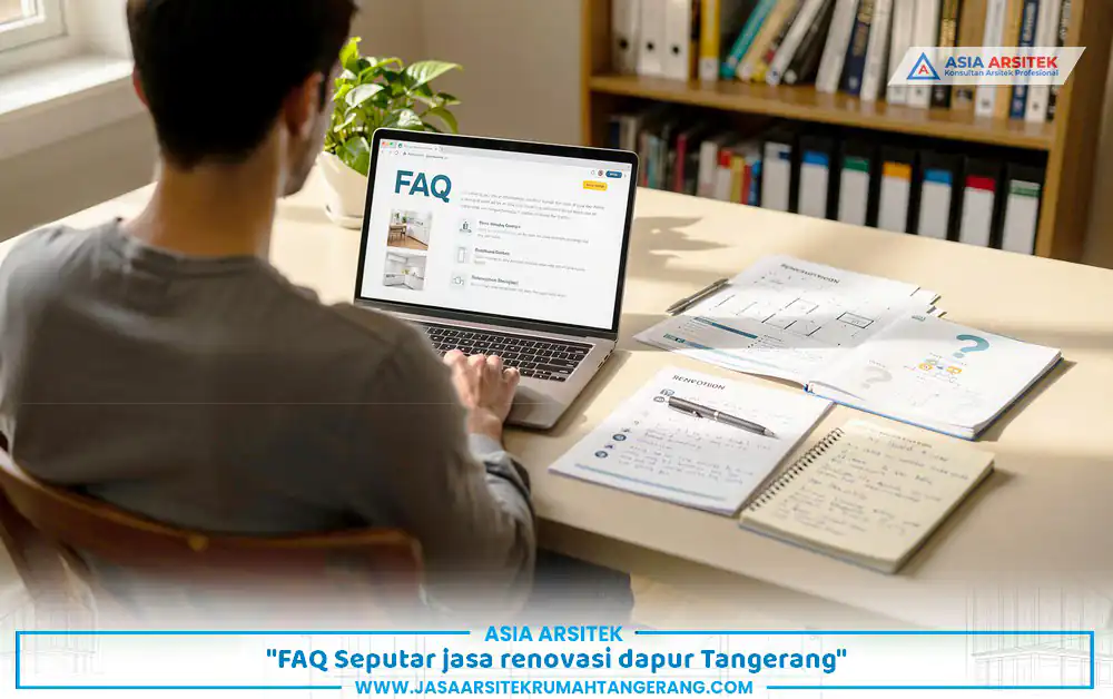 jasa renovasi dapur Tangerang dijelaskan melalui kumpulan pertanyaan FAQ