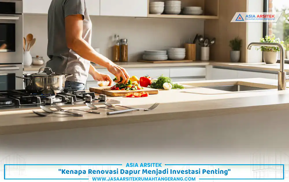 jasa renovasi dapur Tangerang menciptakan dapur ergonomis dan efisien
