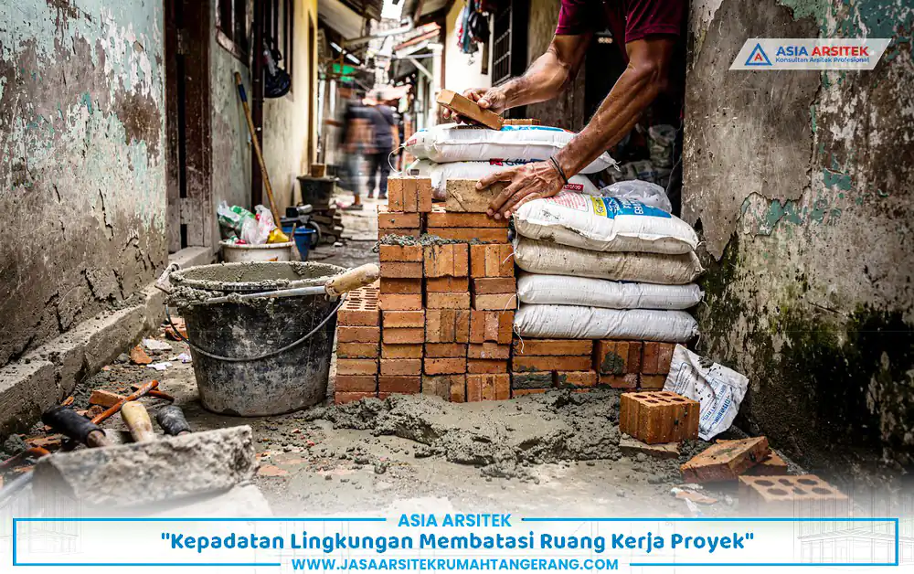 tantangan bangun rumah Tangerang karena ruang kerja proyek terbatas di lingkungan padat