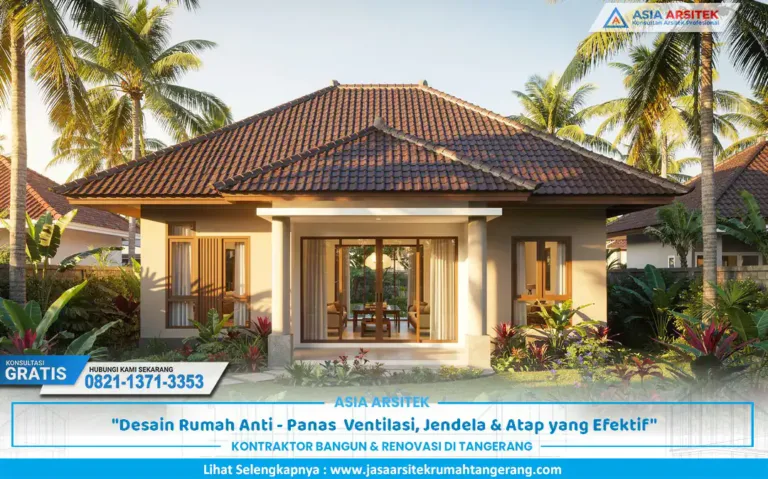 desain rumah anti panas dengan ventilasi alami dan atap tinggi