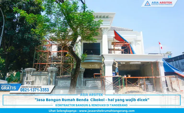 jasa bangun rumah benda cikokol dengan proses pembangunan profesional dan terstruktur