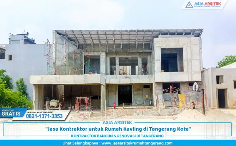 kontraktor rumah kavling di Tangerang Kota dengan proses pembangunan profesional