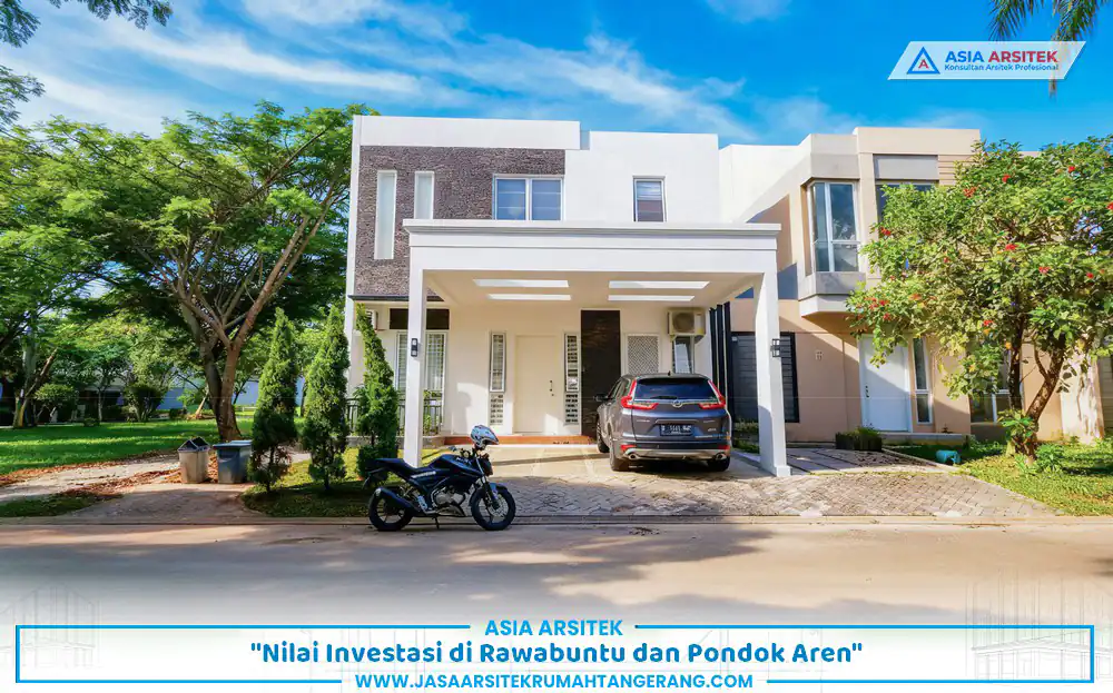 nilai investasi jasa bangun rumah Rawabuntu di kawasan berkembang Tangerang Selatan